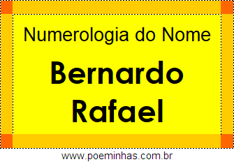 Numerologia do Nome Bernardo Rafael