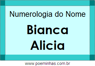 Numerologia do Nome Bianca Alicia