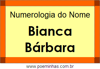 Numerologia do Nome Bianca Bárbara