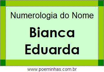 Numerologia do Nome Bianca Eduarda