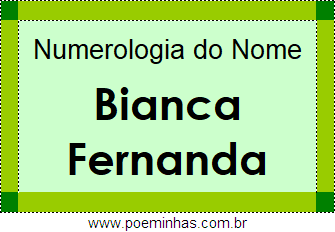 Numerologia do Nome Bianca Fernanda