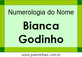 Numerologia do Nome Bianca Godinho