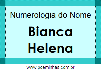 Numerologia do Nome Bianca Helena