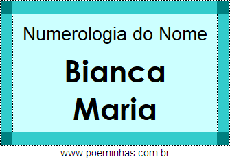 Numerologia do Nome Bianca Maria