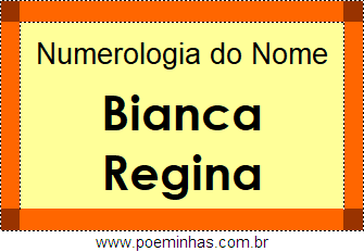 Numerologia do Nome Bianca Regina
