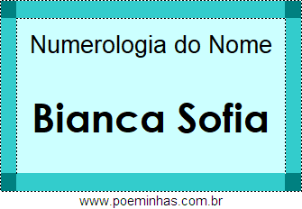 Numerologia do Nome Bianca Sofia