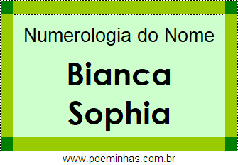 Numerologia do Nome Bianca Sophia