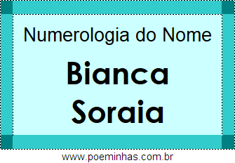 Numerologia do Nome Bianca Soraia