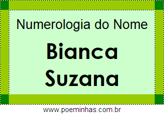 Numerologia do Nome Bianca Suzana