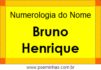 Numerologia do Nome Bruno Henrique