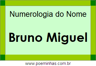 Numerologia do Nome Bruno Miguel