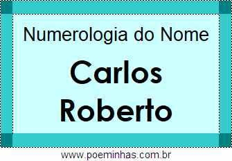 Numerologia do Nome Carlos Roberto