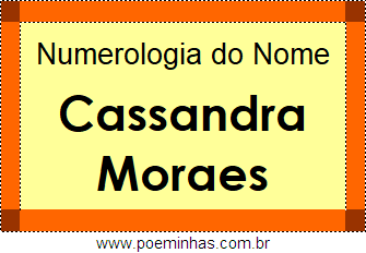 Numerologia do Nome Cassandra Moraes
