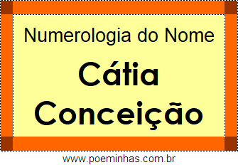 Numerologia do Nome Cátia Conceição