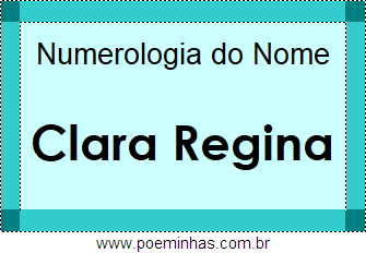 Numerologia do Nome Clara Regina