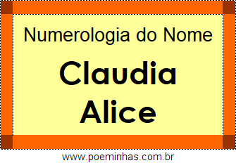 Numerologia do Nome Claudia Alice