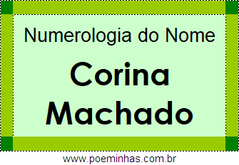 Numerologia do Nome Corina Machado