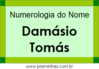 Numerologia do Nome Damásio Tomás