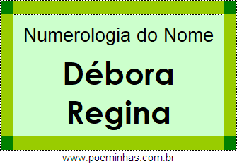 Numerologia do Nome Débora Regina