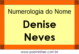Numerologia do Nome Denise Neves