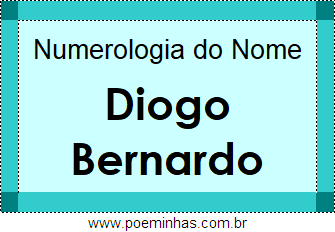 Numerologia do Nome Diogo Bernardo