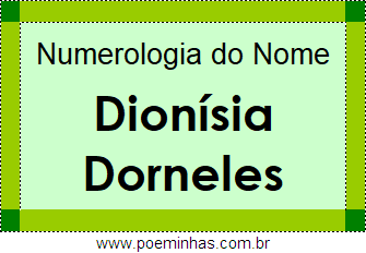 Numerologia do Nome Dionísia Dorneles