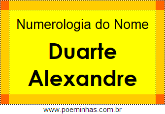 Numerologia do Nome Duarte Alexandre