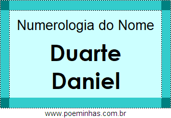 Numerologia do Nome Duarte Daniel