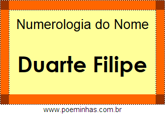 Numerologia do Nome Duarte Filipe