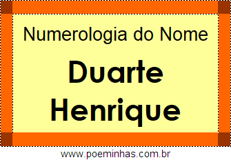 Numerologia do Nome Duarte Henrique