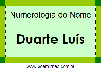 Numerologia do Nome Duarte Luís