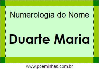 Numerologia do Nome Duarte Maria