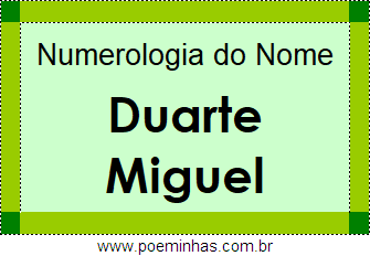 Numerologia do Nome Duarte Miguel