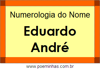 Numerologia do Nome Eduardo André