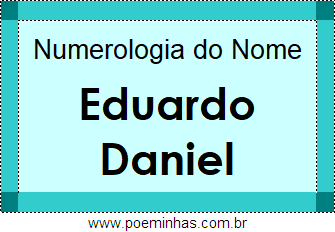 Numerologia do Nome Eduardo Daniel