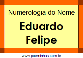 Numerologia do Nome Eduardo Felipe