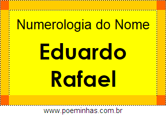 Numerologia do Nome Eduardo Rafael