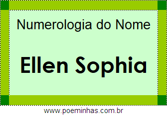 Numerologia do Nome Ellen Sophia