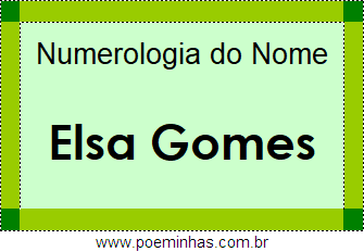 Numerologia do Nome Elsa Gomes