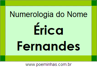 Numerologia do Nome Érica Fernandes