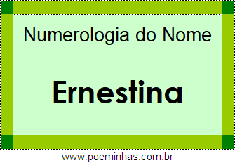 Numerologia do Nome Ernestina