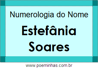 Numerologia do Nome Estefânia Soares