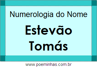 Numerologia do Nome Estevão Tomás
