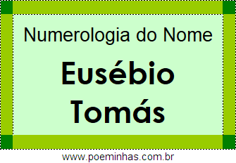 Numerologia do Nome Eusébio Tomás