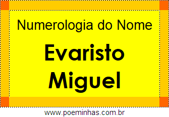 Numerologia do Nome Evaristo Miguel