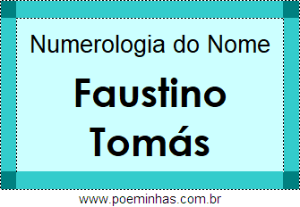 Numerologia do Nome Faustino Tomás