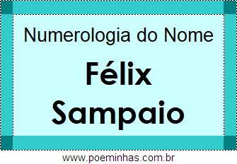 Numerologia do Nome Félix Sampaio
