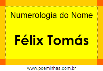 Numerologia do Nome Félix Tomás