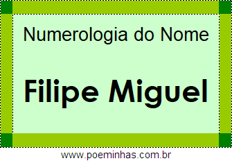 Numerologia do Nome Filipe Miguel
