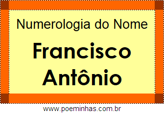 Numerologia do Nome Francisco Antônio
